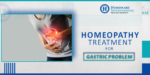 How Can Homeopathy Help in Gastric Problems?