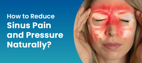 how to reduce sinus pain and pressure naturally?